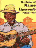 Ernie Hawkins Teaches The Guitar of Mance Lipscomb Volume 1